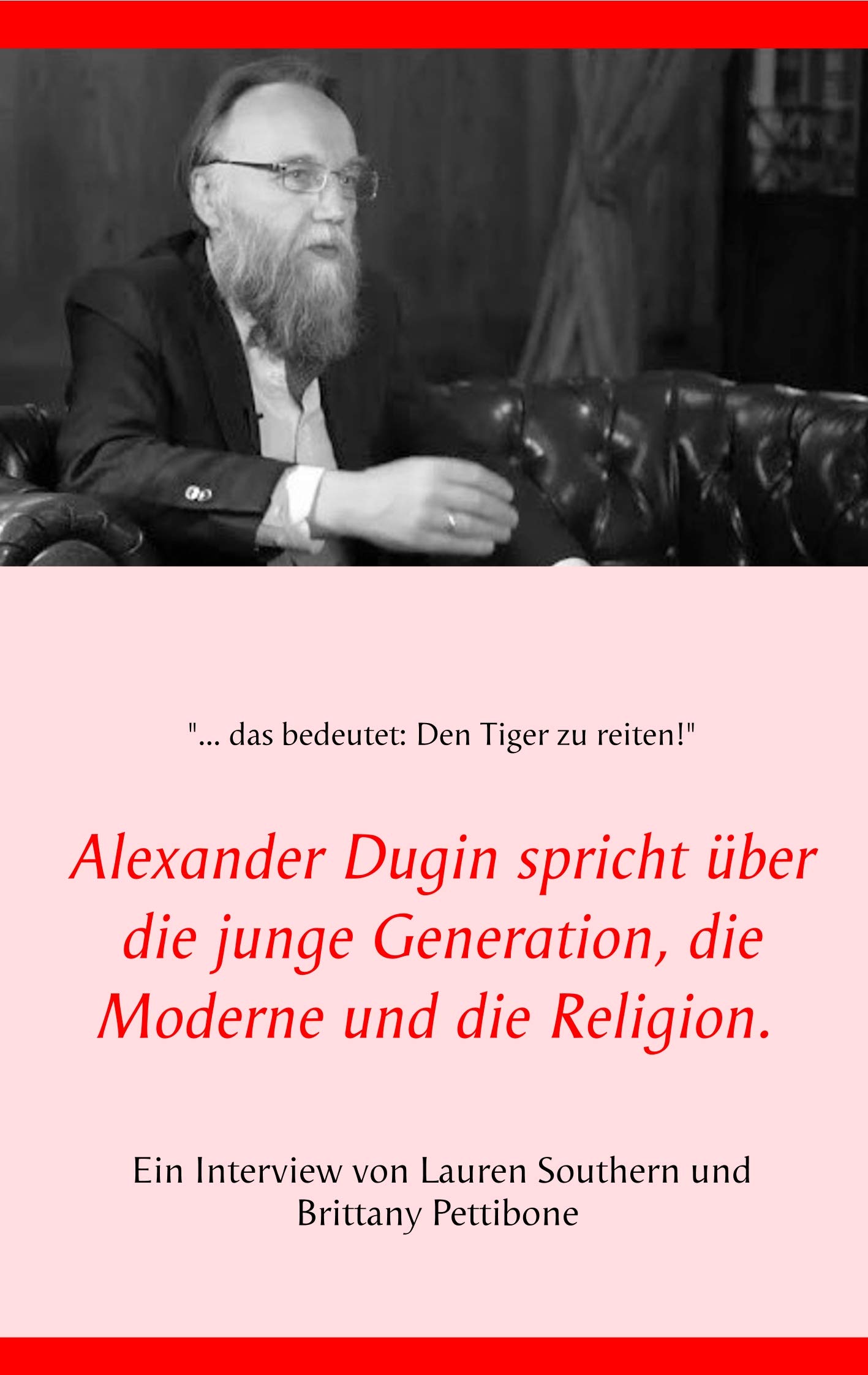 Alexander Dugin spricht über die junge Generation, die Moderne und die Religion.: Ein Interview von Lauren Southern und Brittany Pettibone