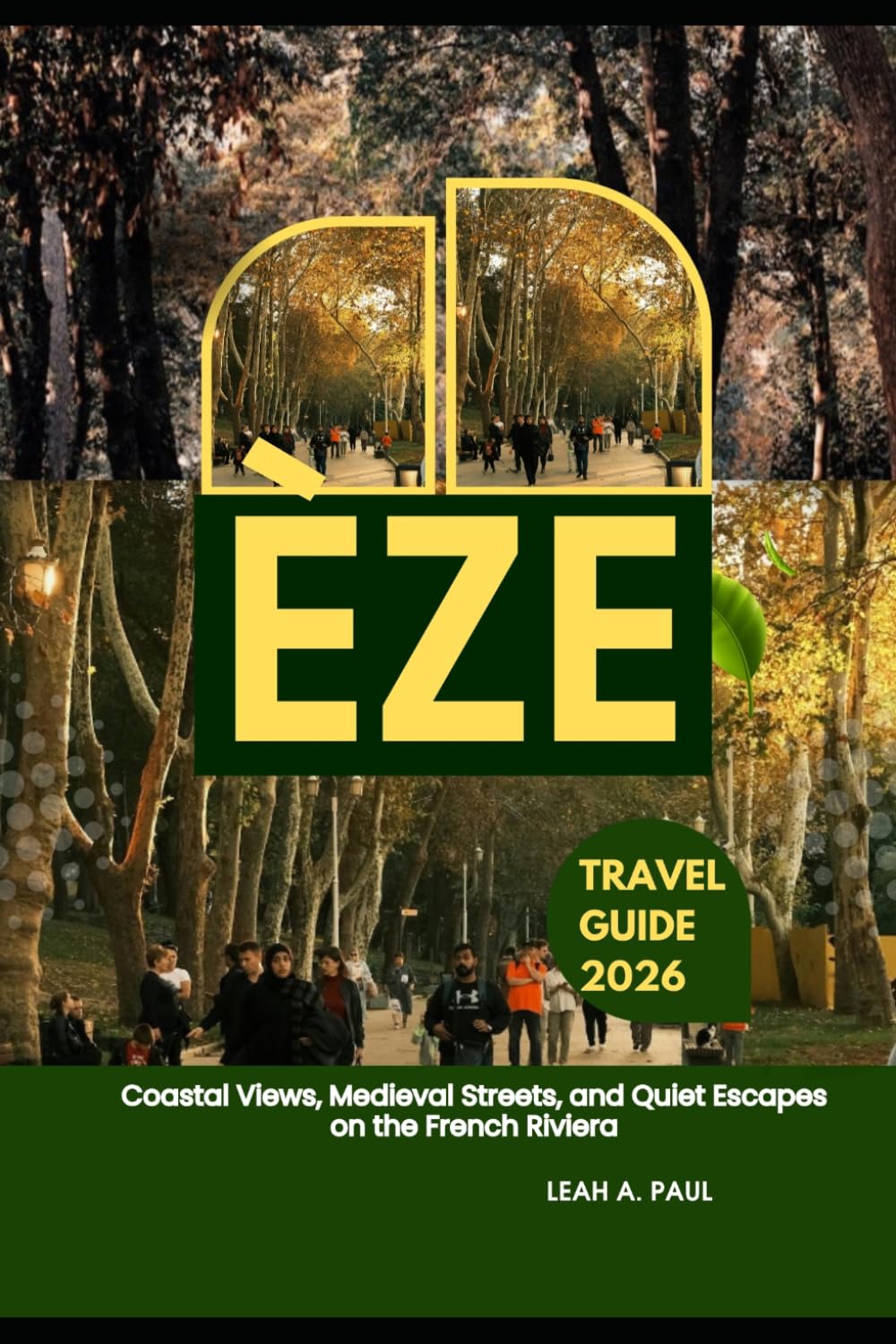 ÈZE TRAVEL GUIDE 2026: COASTAL VIEWS, MEDIEVAL STREETS, AND QUIET ESCAPES ON THE FRENCH RIVIERA