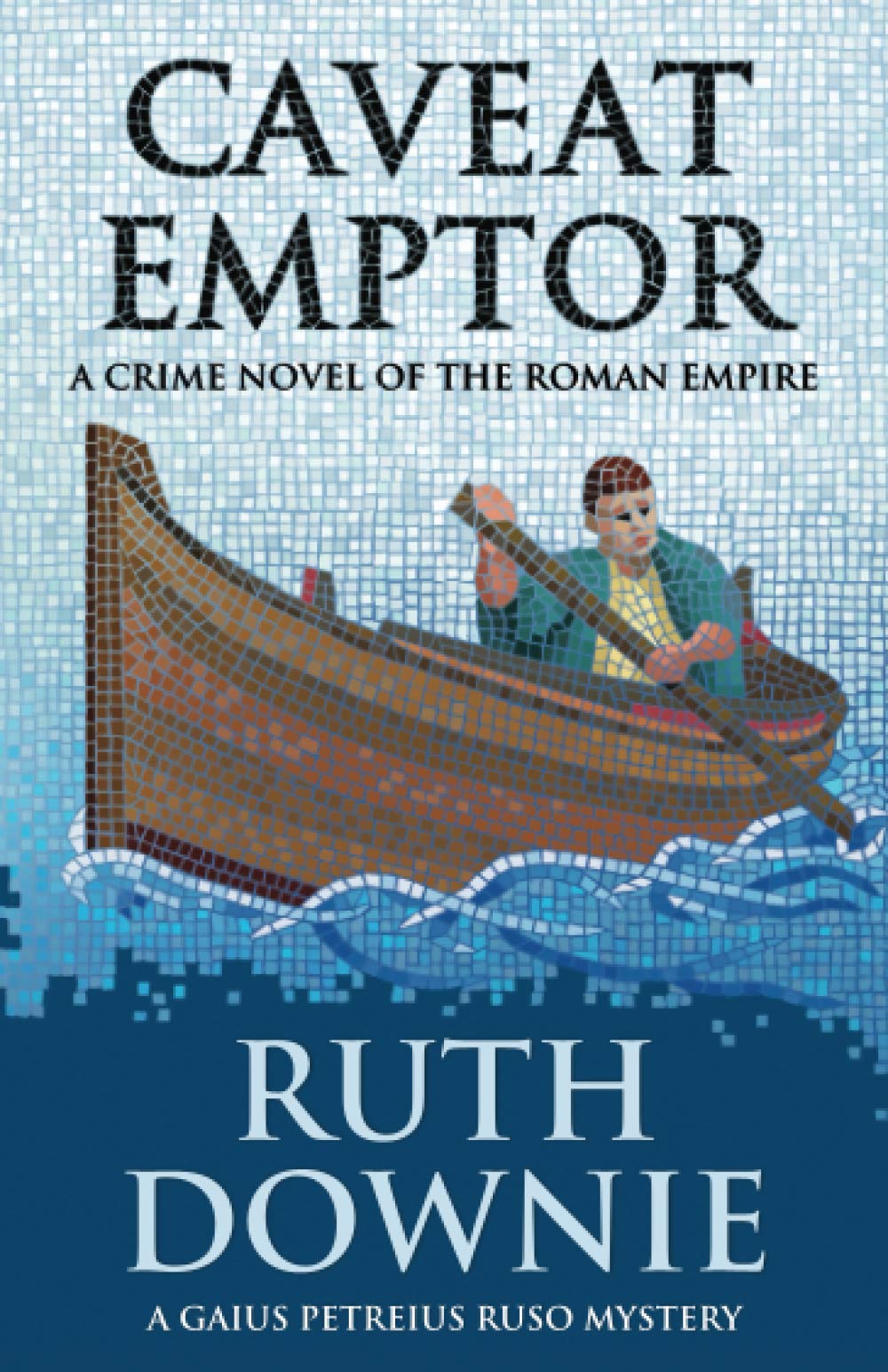 Caveat Emptor: A Crime Novel of the Roman Empire: 4 (Gaius Petreius Ruso Series)