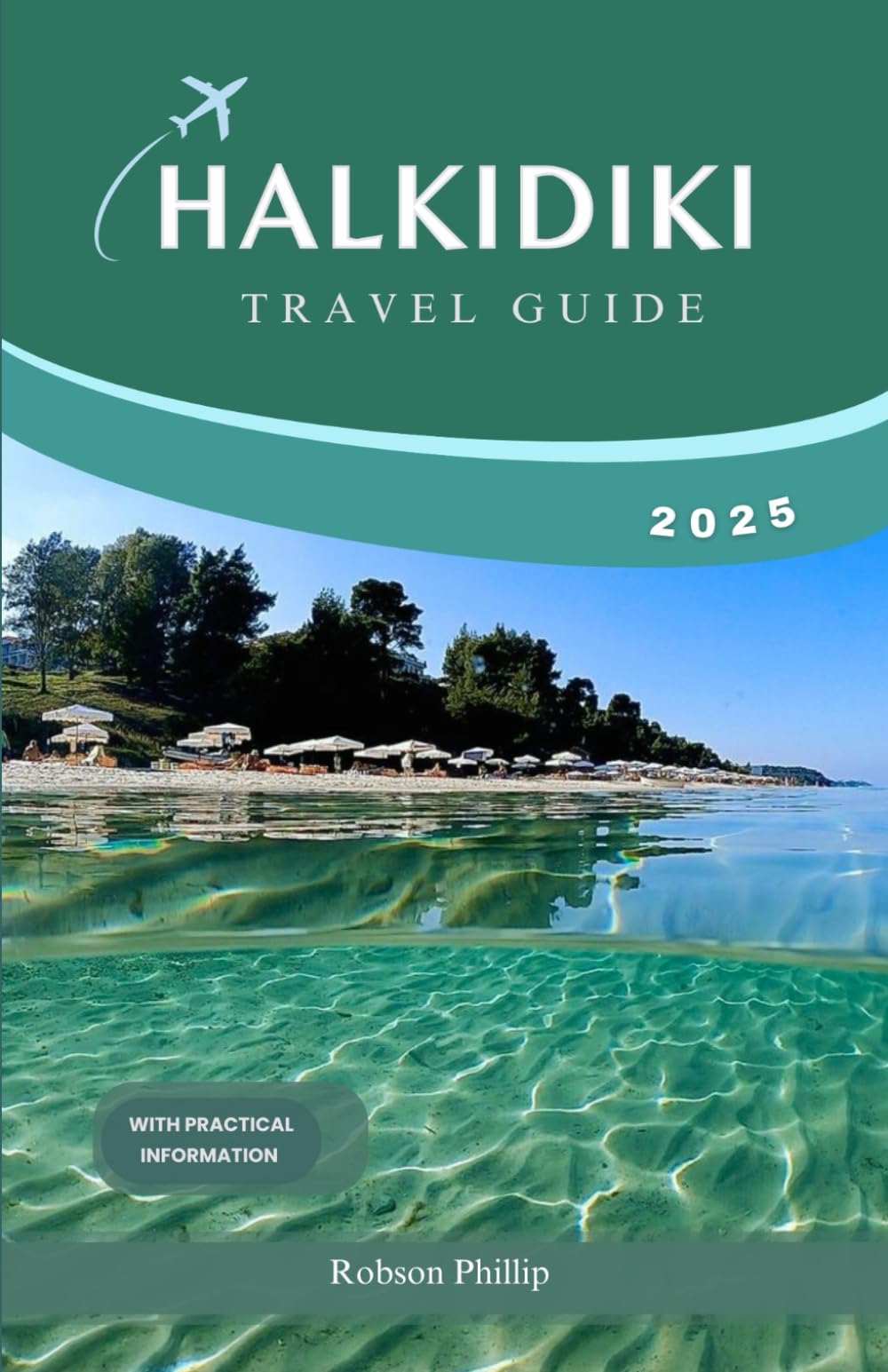 HALKIDIKI TRAVEL GUIDE 2025: Your Ultimate Companion to Greece's Hidden Gem - Discover Stunning Beaches, Rich Culture, and Unforgettable Experiences (Hidden Horizons)