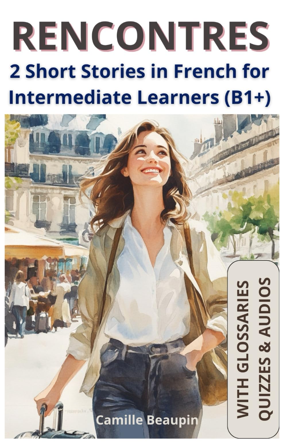 RENCONTRES: 2 Short Stories in French for Intermediate Learners (B1+)