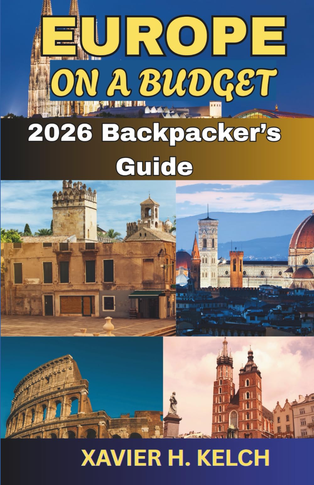 Europe on a Budget 2026 Backpacker’s Guide: Travel Smart, Spend Less, Experience More