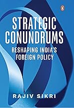Strategic Conundrums: Reshaping India's Foreign Policy
