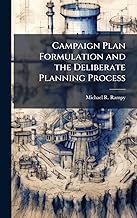 Campaign Plan Formulation and the Deliberate Planning Process