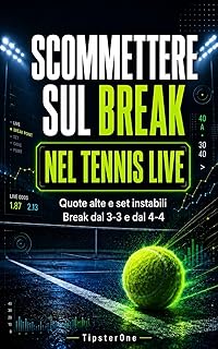 Scommettere sul Break nel Tennis Live: Quando il servizio può cedere nel tennis maschile (Italian Edition)