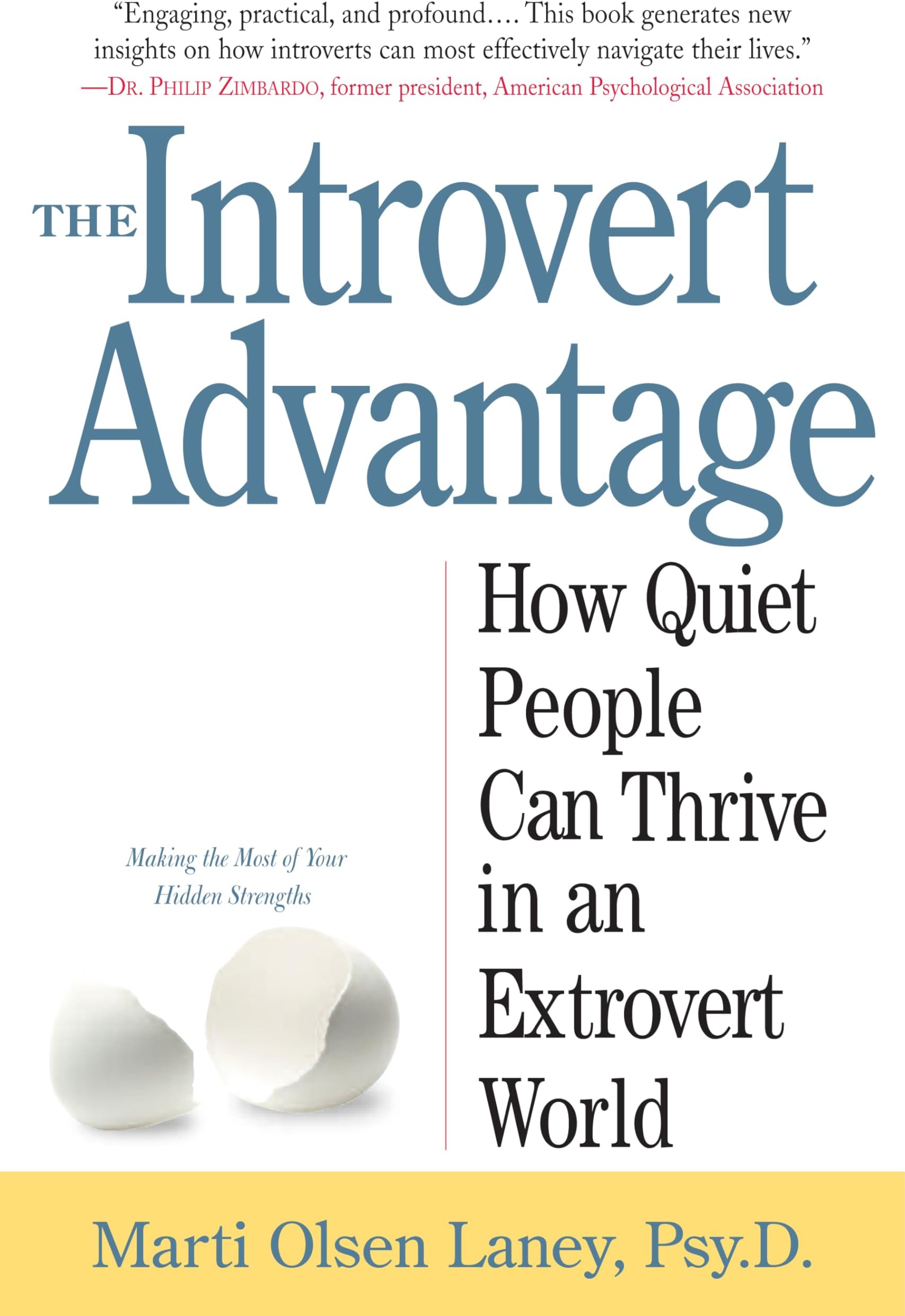 The Introvert Advantage: How Quiet People Can Thrive in an Extrovert World