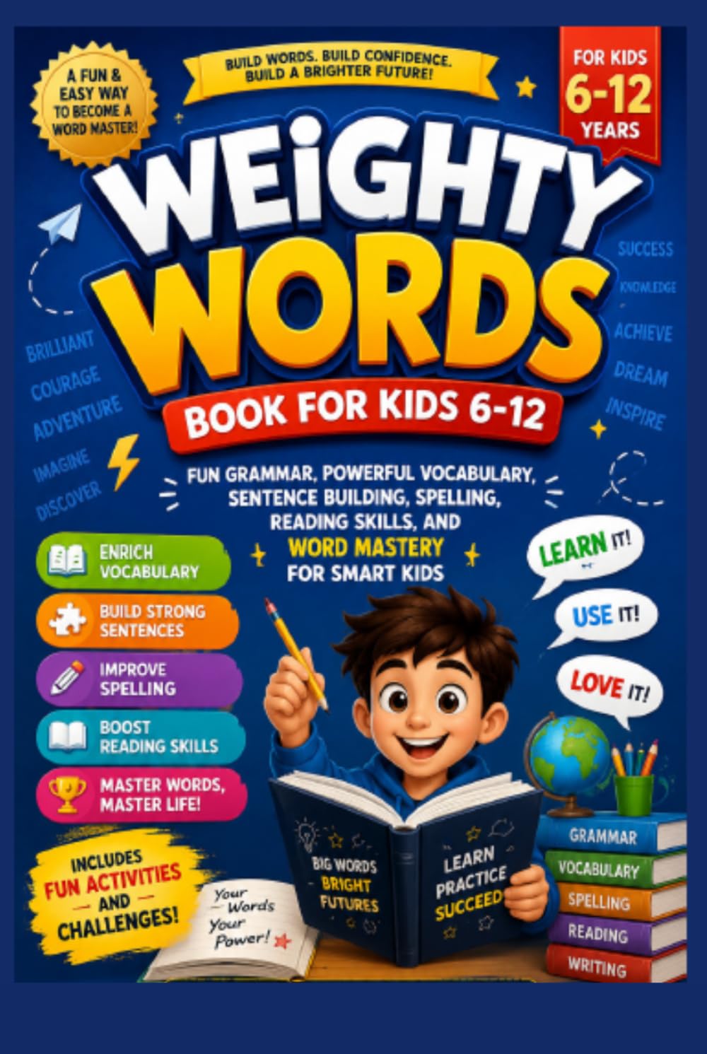 Weighty Words Book for Kids 6-12: Fun Grammar, Powerful Vocabulary, Sentence Building, Spelling, Reading Skills, and Word Mastery for Smart Kids