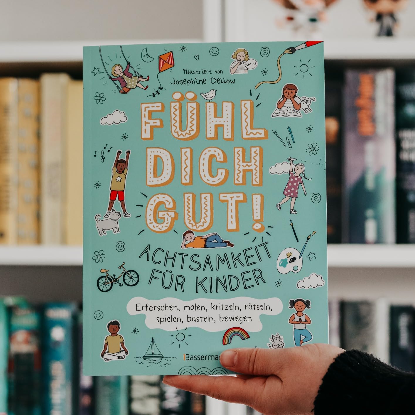 Fühl dich gut! Achtsamkeit für Kinder. Mit Spielen, Rätseln, Yoga u.v.m ...