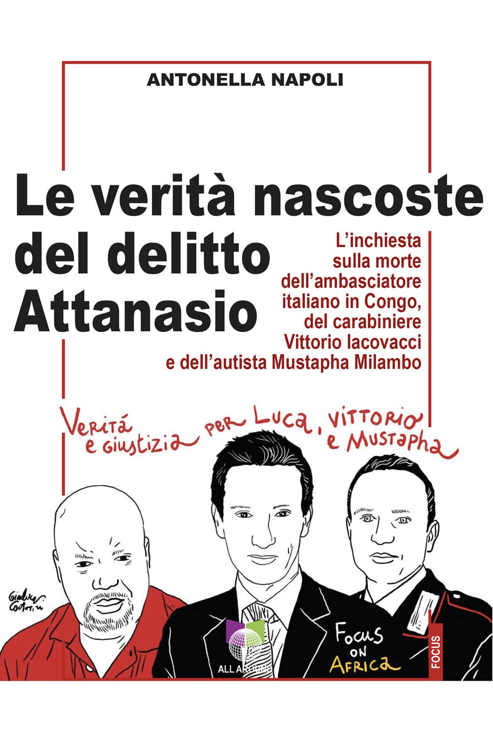 Le Verità Nascoste Del Delitto Attanasio. L'inchiesta Sulla Morte Dell'ambasciatore Italiano In Congo, Del Carabiniere Vittorio Iacovacci E Dell'autista Mustapha Milambo - 4