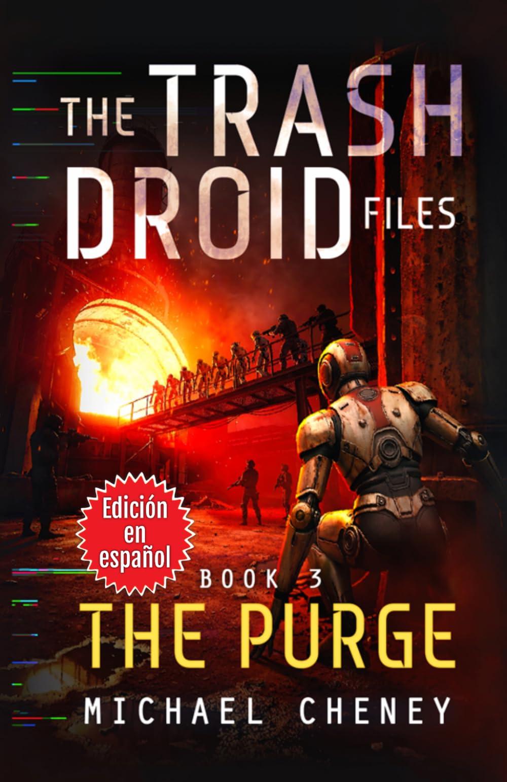 The Trash Droid Files: The Purge: Libro 3 (Edición en español): (The Trash Droid Files – A Darkly Funny Sci-Fi Comedy About a Rogue Robot) (Edición en ... (The Trash Droid Files (Edición en español))