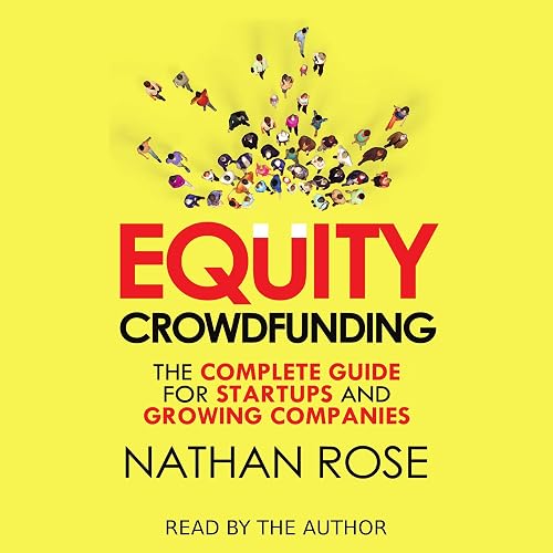 Equity Crowdfunding: The Complete Guide for Startups and Growing Companies