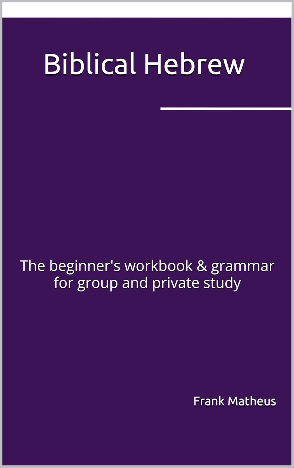 LEARNING BIBLICAL HEBREW WORKBOOK visual data 4