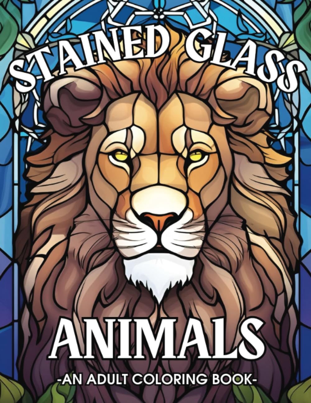 Stained Glass Animals Coloring Book For Adults: Stained Glass Animals Windows Patterns Adults Coloring Book For Relaxation, Stress Relief, Meditation: ... Journey Into The Animal Kingdom