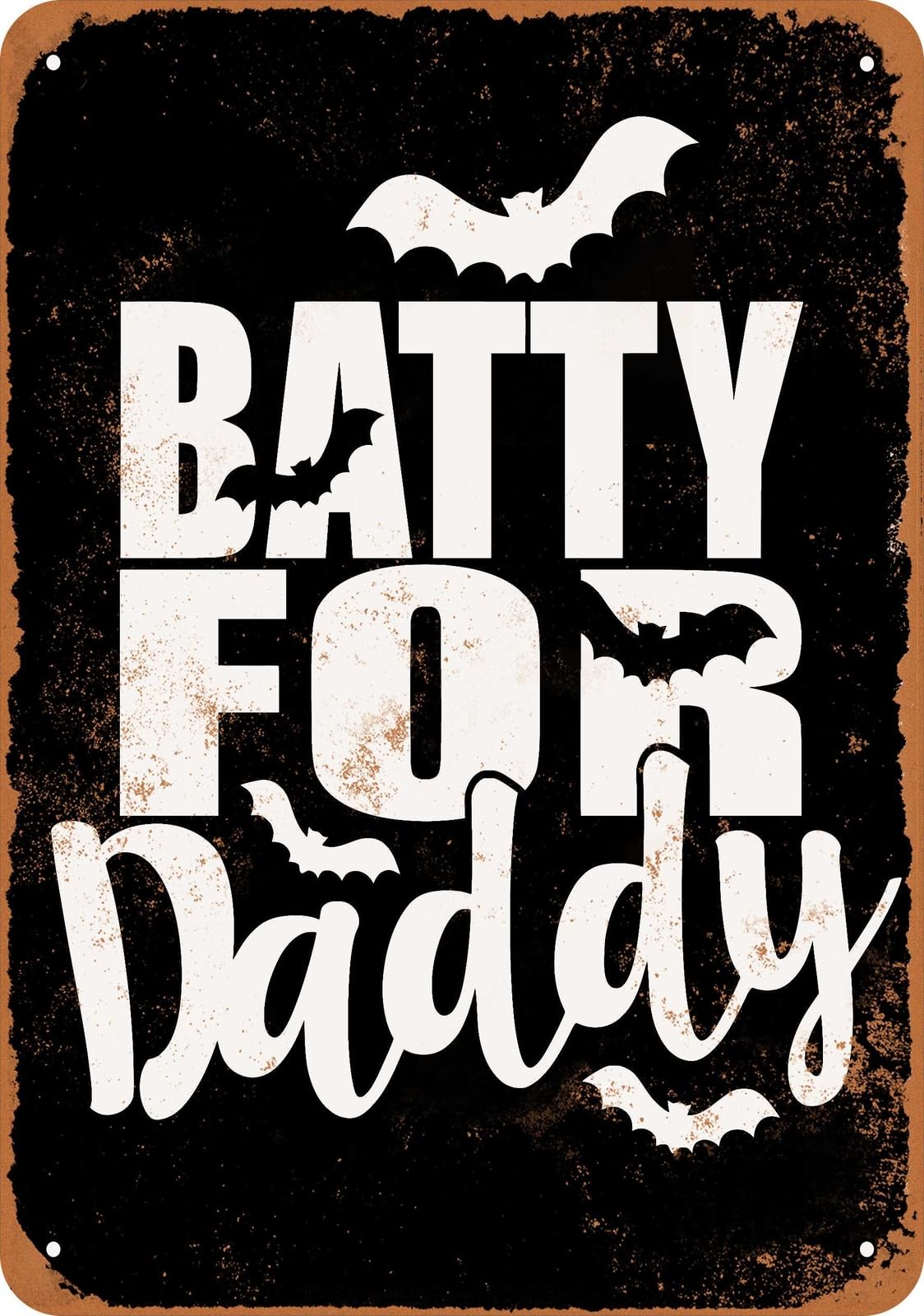 Metal Sign - Batty For Daddy (BLACK) 2 - Vintage Look home decor