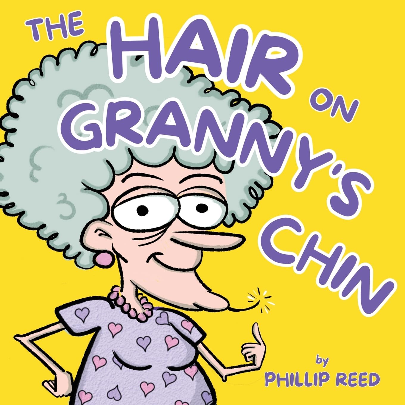 The Hair on Granny's Chin (A Gran Adventure - humorous rhyming verse children's books for 3-6 year olds)