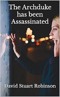 The Archduke has been Assassinated