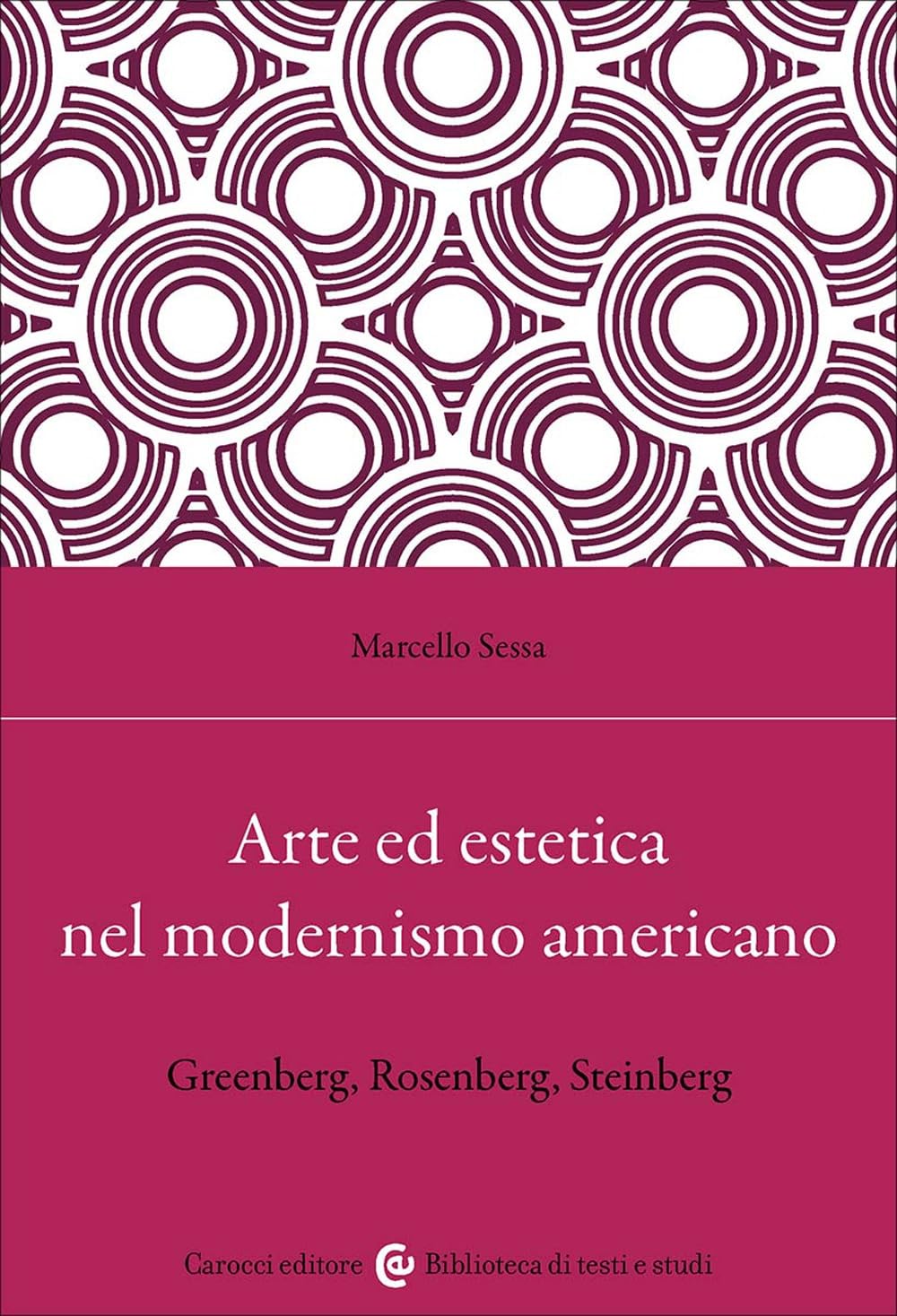 Arte Ed Estetica Nel Modernismo Americano. Greenberg, Rosenberg, Steinberg - 4
