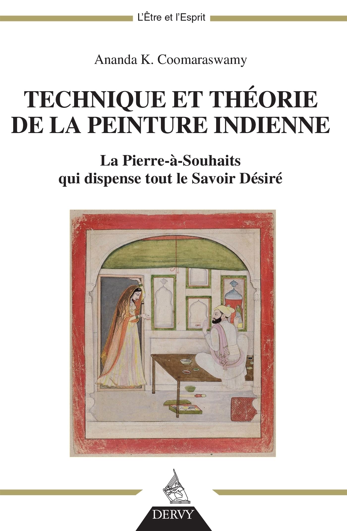 Technique et théorie de la peinture indienne - La Pierre-à-souhaits qui dispense tout le Savoir Dési (French Edition)