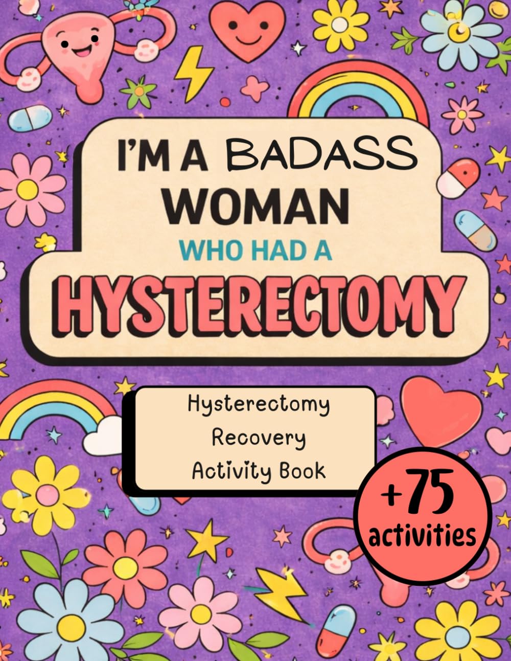 Hysterectomy Recovery Activity Book: Lighthearted Puzzles, Games and Coloring Pages for Women Recovering from Hysterectomy Surgery