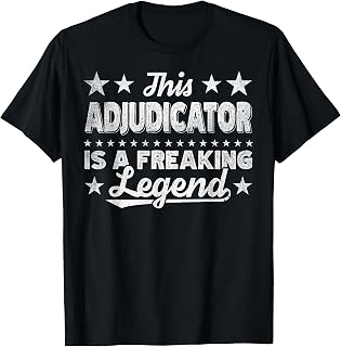 Funny Profession Quote Adjudicator T-Shirt