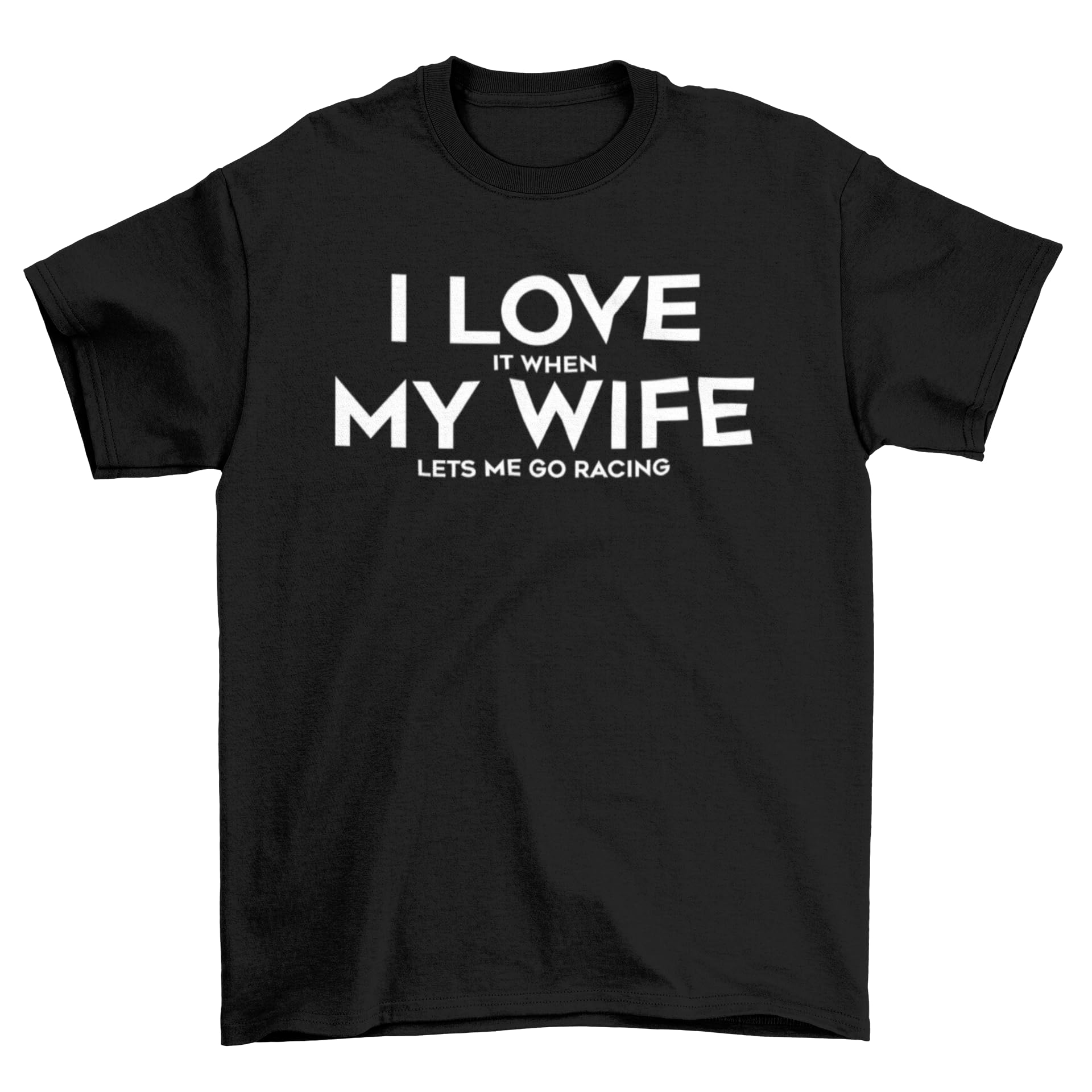 I Love My Wife Racing T-Shirt | Adult Unisex Funny Car Automotive Shirt (X-Large) Black