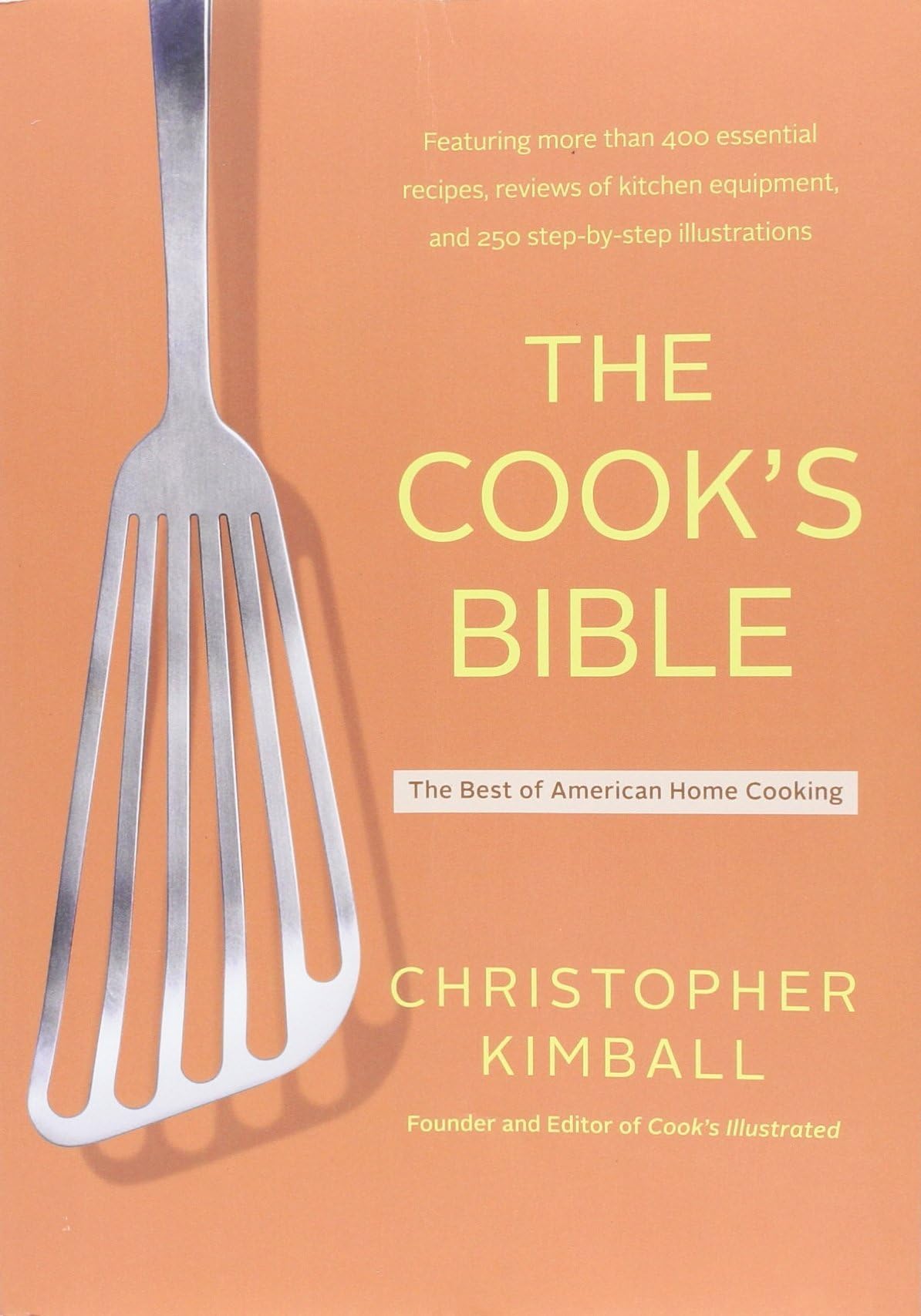 The Cook's Bible: The Best of American Home Cooking Paperback โ Illustrated, May 5, 2015