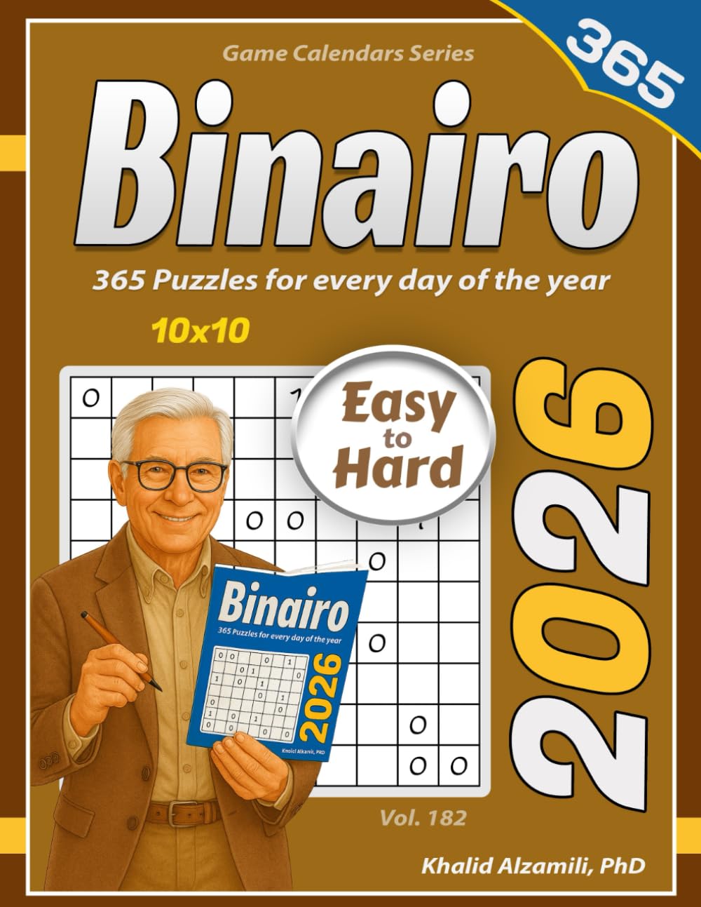 2026 Binairo: 365 Easy to Hard (10x10) Binary Puzzles for Every Day of the Year (Game Calendars Series)