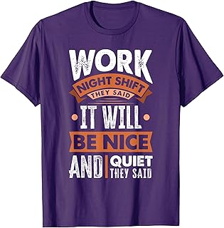 Night Shift Worker Overnight Shift Funny T-Shirt