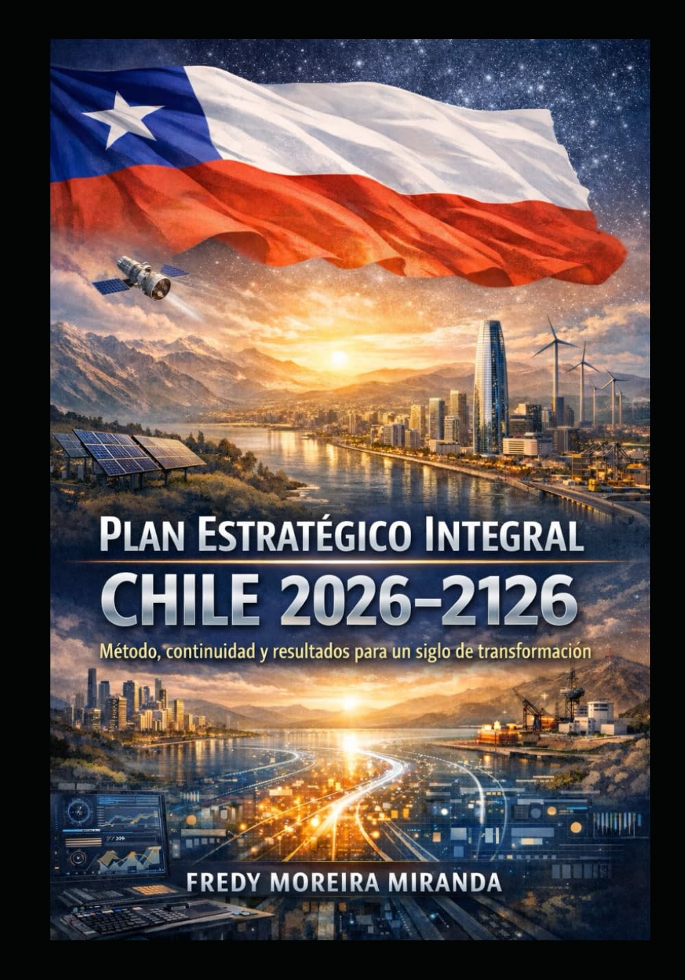 Plan Estratégico Chile 2026–2126: Cómo construir un Estado que cumple en 10, 30, 60 y 100 años
