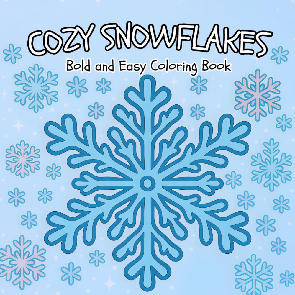 Cozy Snowflakes: Bold and Easy Coloring Book | 50 Amazing Snowflake Coloring Pages