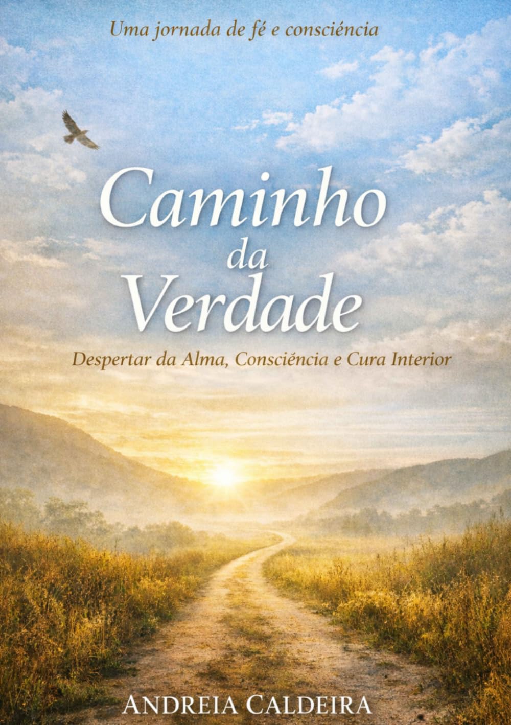 Caminho da Verdade: Despertar da Alma, Consciência e Cura Interior