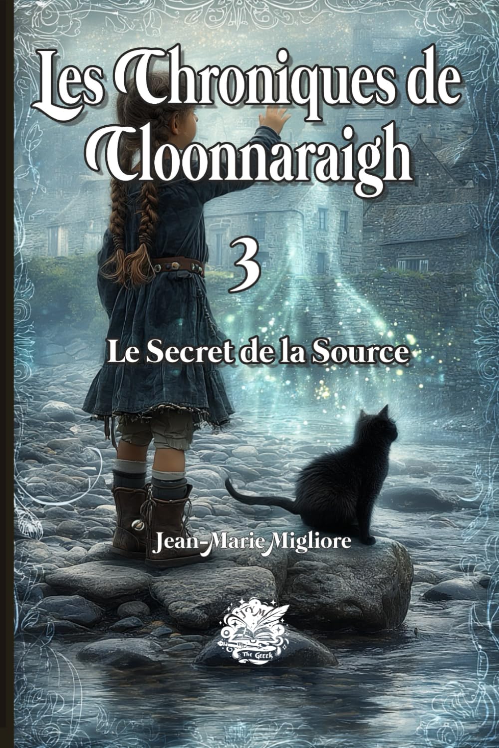 Le Secret de la Source: Chroniques de Cloonnaraigh - Tome 3 :