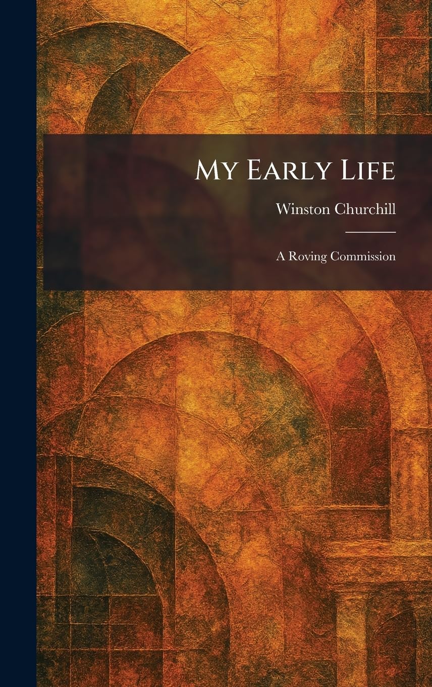 My Early Life: A Roving Commission