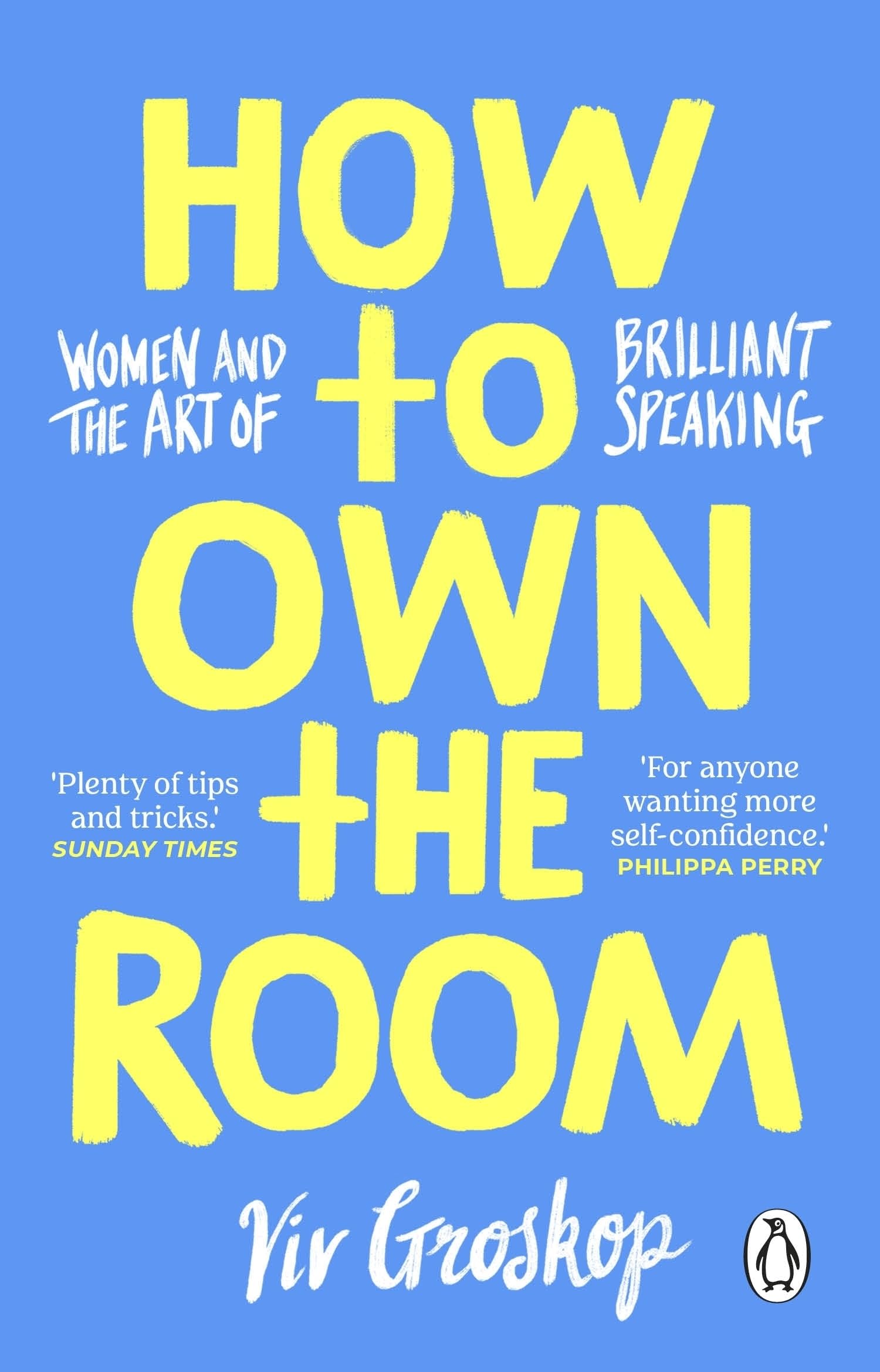 Viv Groskop - How to Own the Room - Women and the Art of Brilliant Speaking