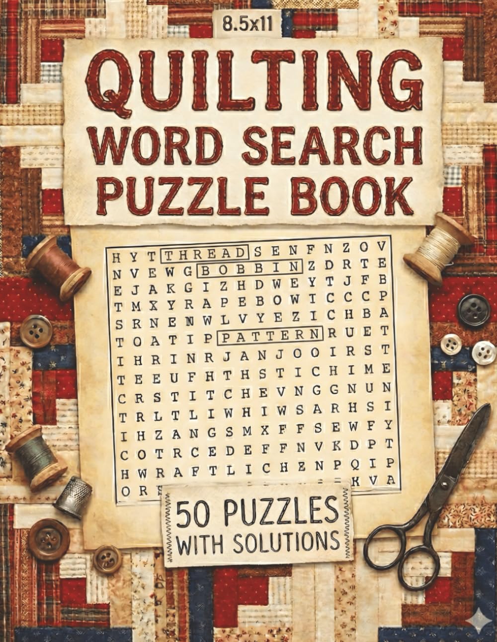 Sew, Quilt, Solve! Quilting Word Searches: 50 Puzzles for Quilters (8.5 x 11)