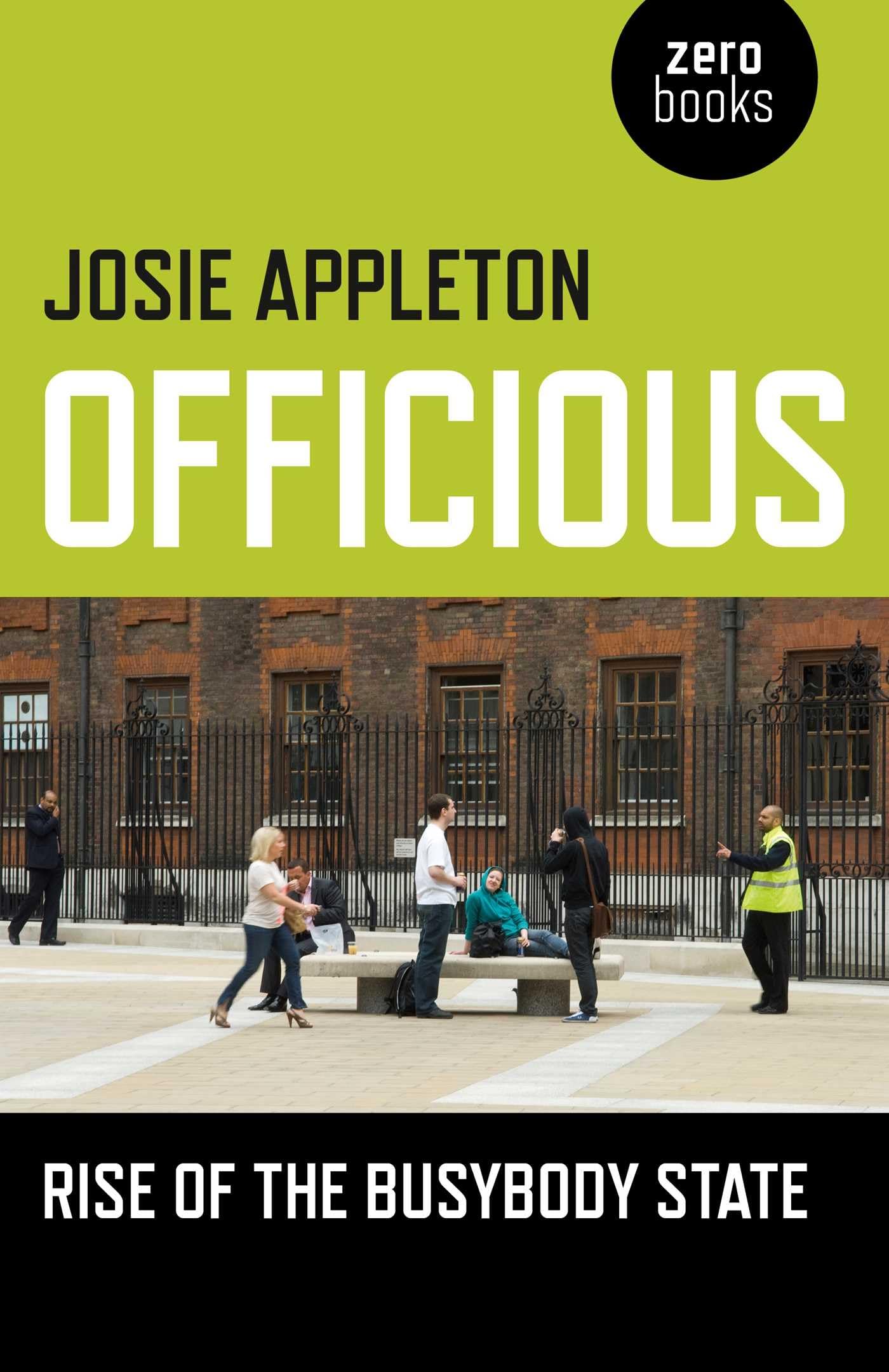 Officious: Rise of the busybody state-Josie Appleton