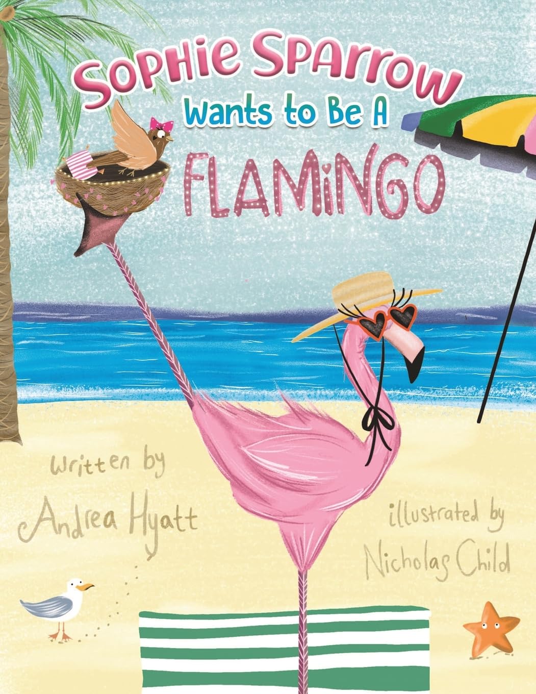 Andrea Hyatt Sophie Sparrow Wants to Be a Flamingo Paperback Book - White
