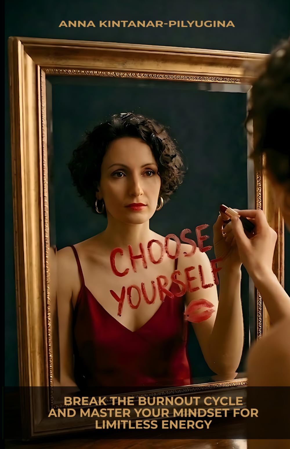 CHOOSE YOURSELF: Break the Burnout Cycle and Master Your Mindset for Limitless Energy