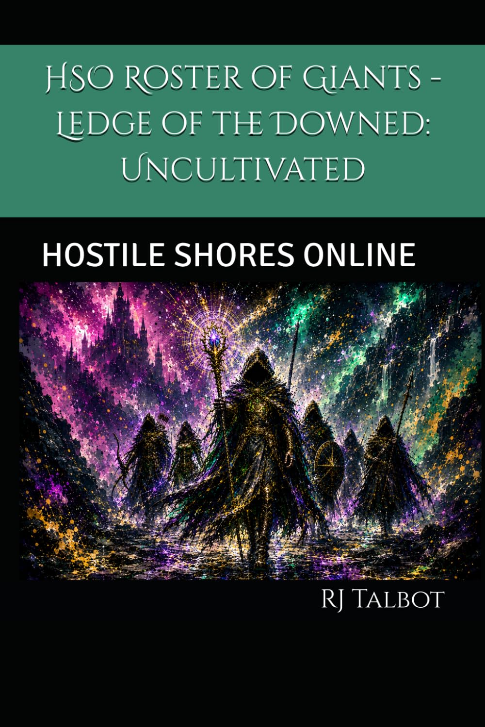 HSO Roster of Giants - Ledge of the Downed: Uncultivated: HOSTILE SHORES ONLINE (Hostile Shores Offline (Online))
