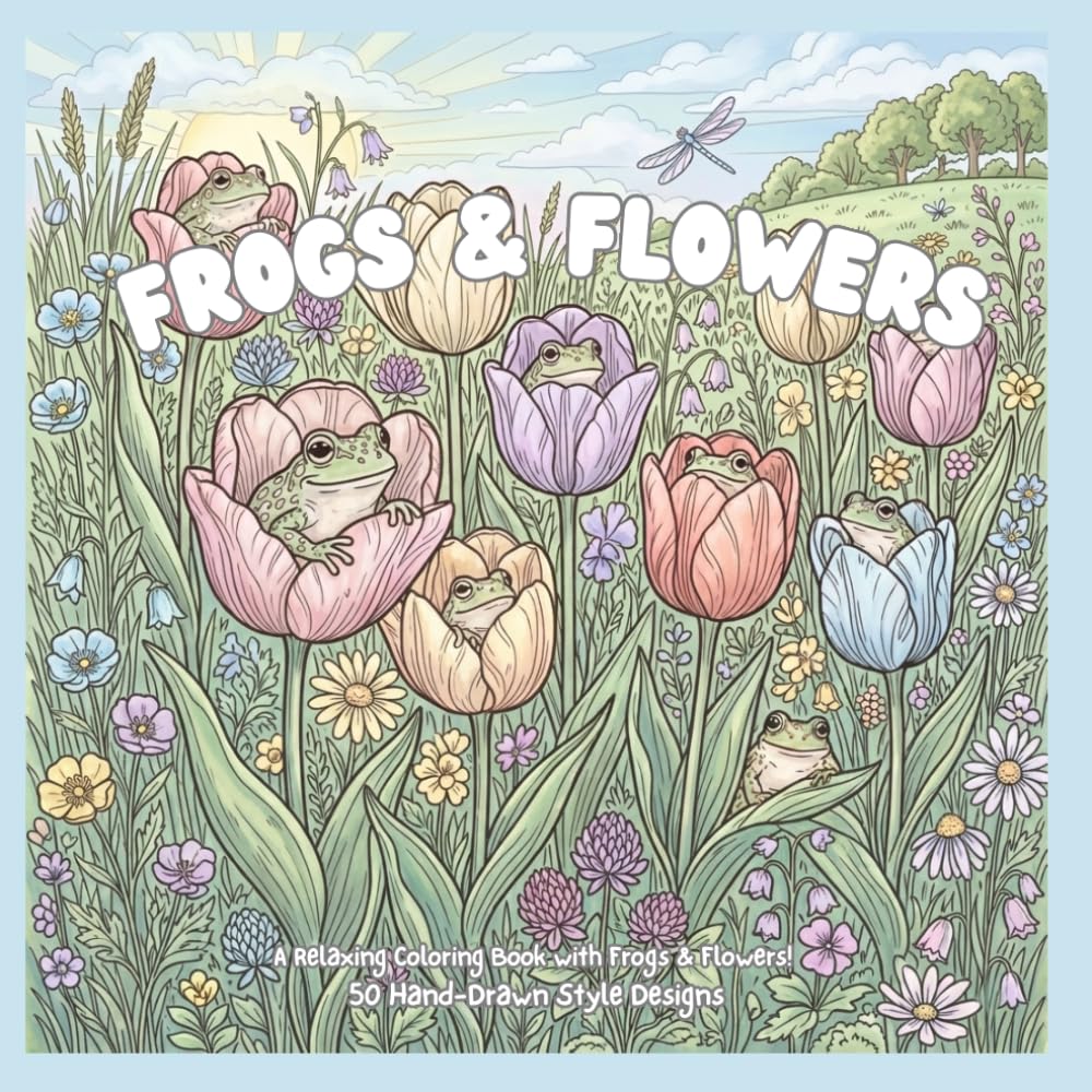 Frogs & Flowers Coloring Book for Adults: Cozy Cottagecore Designs for Relaxation and Stress Relief: A Cute Nature-Inspired Coloring Book Featuring ... Floral Gardens & Whimsical Cottagecore Vibes