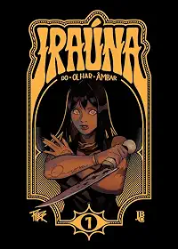 Iraúna do Olhar Âmbar Vol. 01