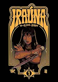 Iraúna do Olhar Âmbar Vol. 01