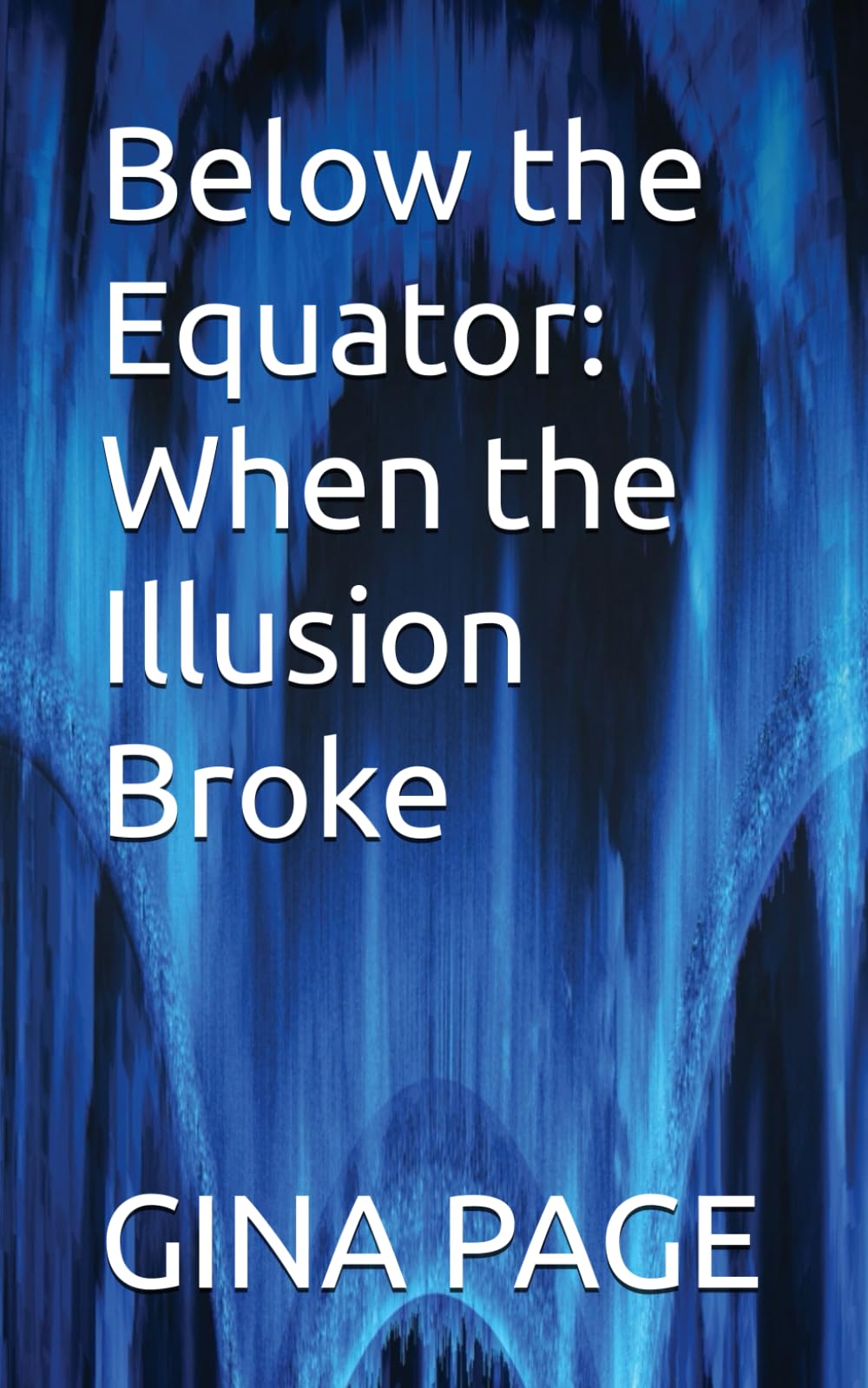 Below the Equator: When the Illusion Broke