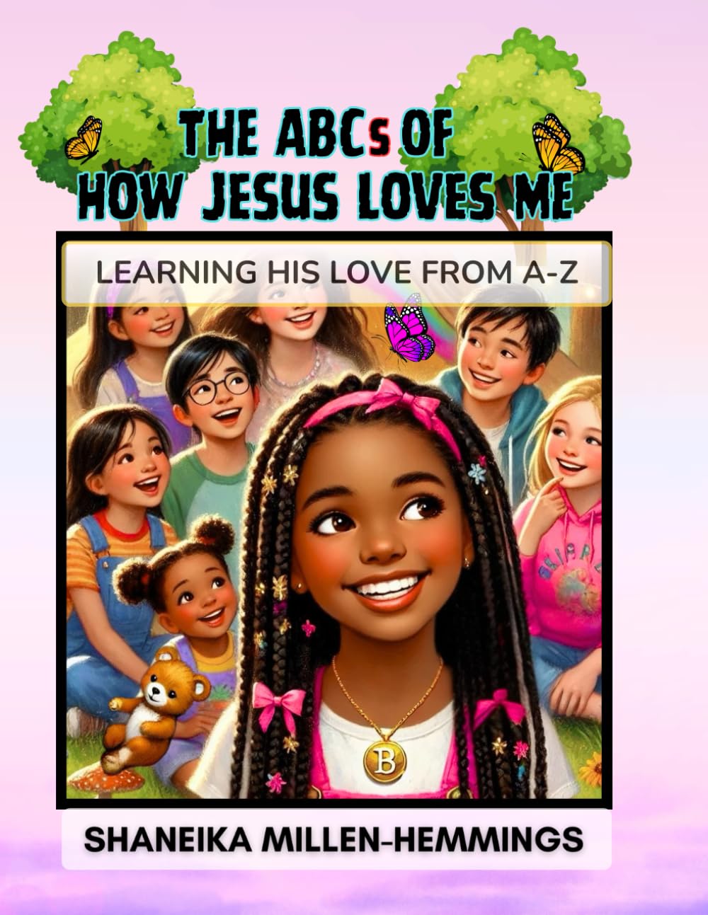 The ABCs of How Jesus Loves Me: Learning His Love from A to Z