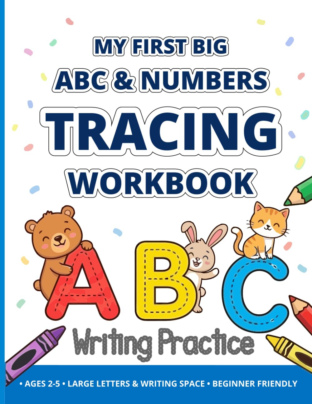 My First Big ABC and Numbers Tracing Workbook: A Fun and Learn to Write Alphabet Letters and Number Practice Book for Toddlers Ages 3–5