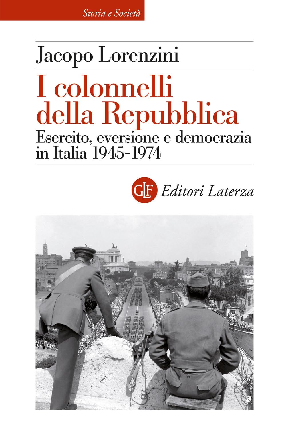 I Colonnelli Della Repubblica. Esercito, Eversione E Democrazia In Italia 1945-1974 - 4