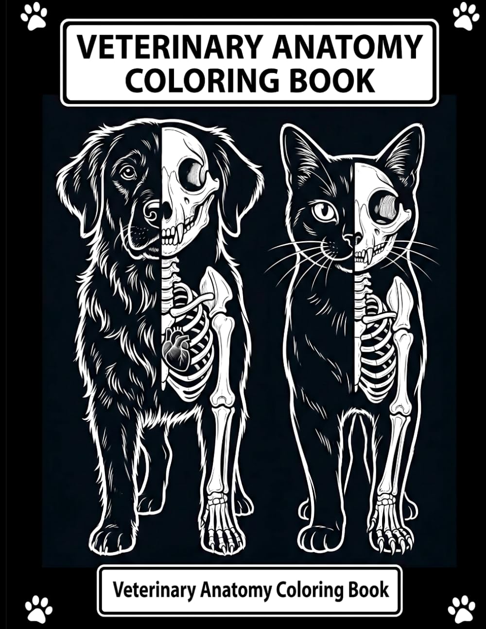 Dog and Cat Anatomy Coloring Book:: Canine and Feline Skeletal, Muscular and Internal Organ Systems with Self-Test Label Pages for Veterinary Students, Vet Techs and Animal Lovers,
