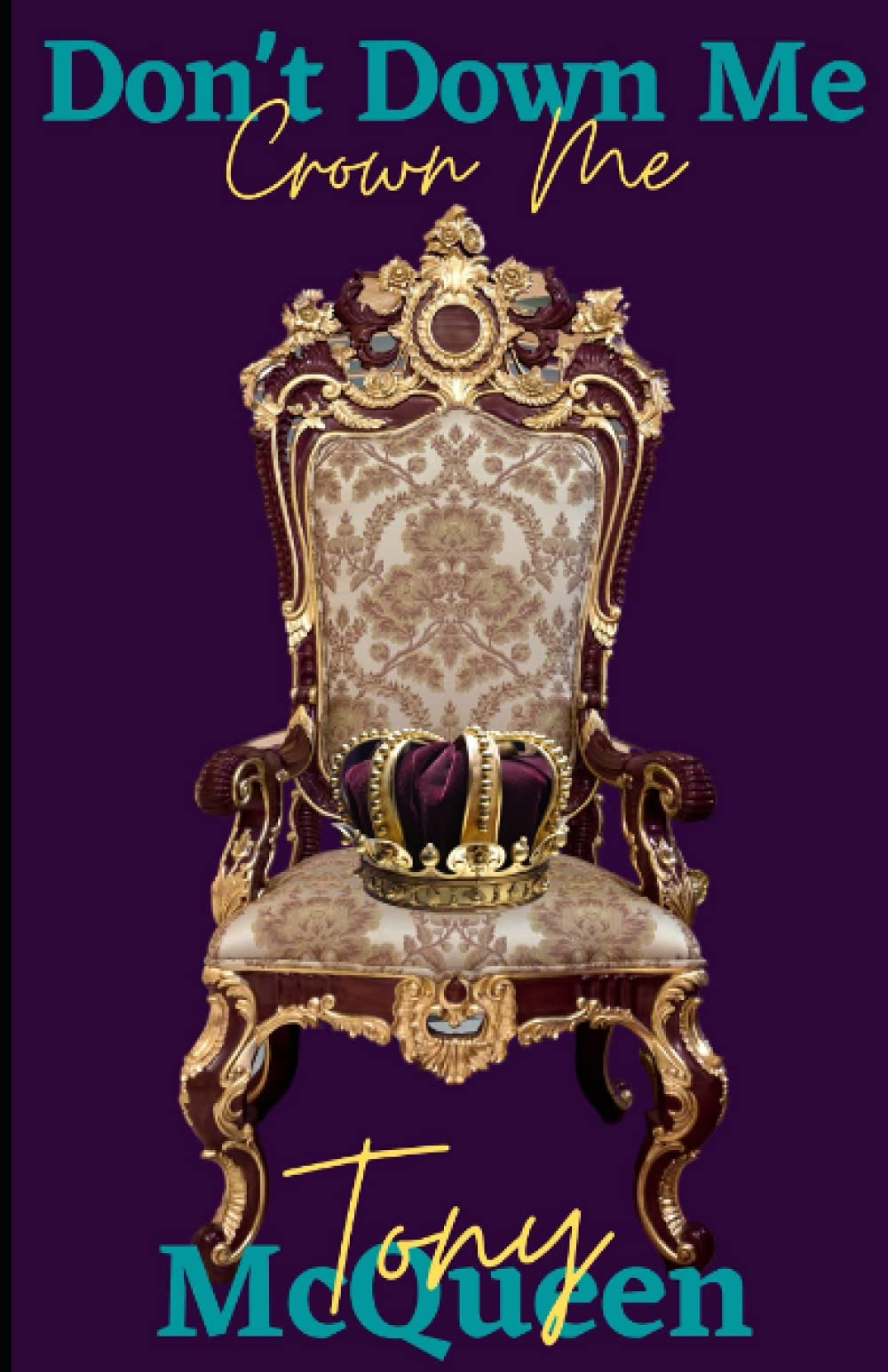 Don't Down Me Crown Me