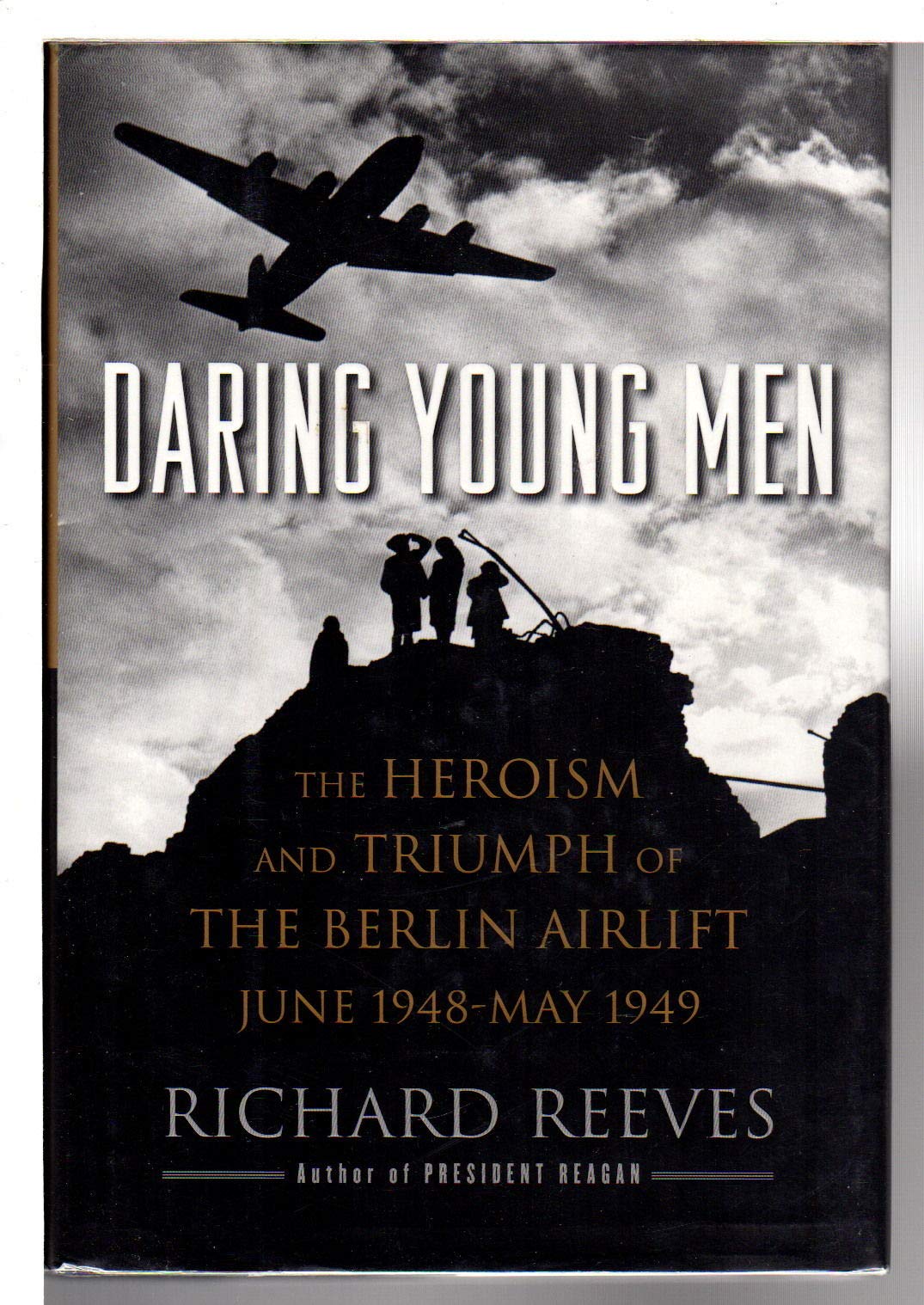Cover of Daring Young Men: The Heroism and Triumph of The Berlin Airlift-June 1948-May 1949