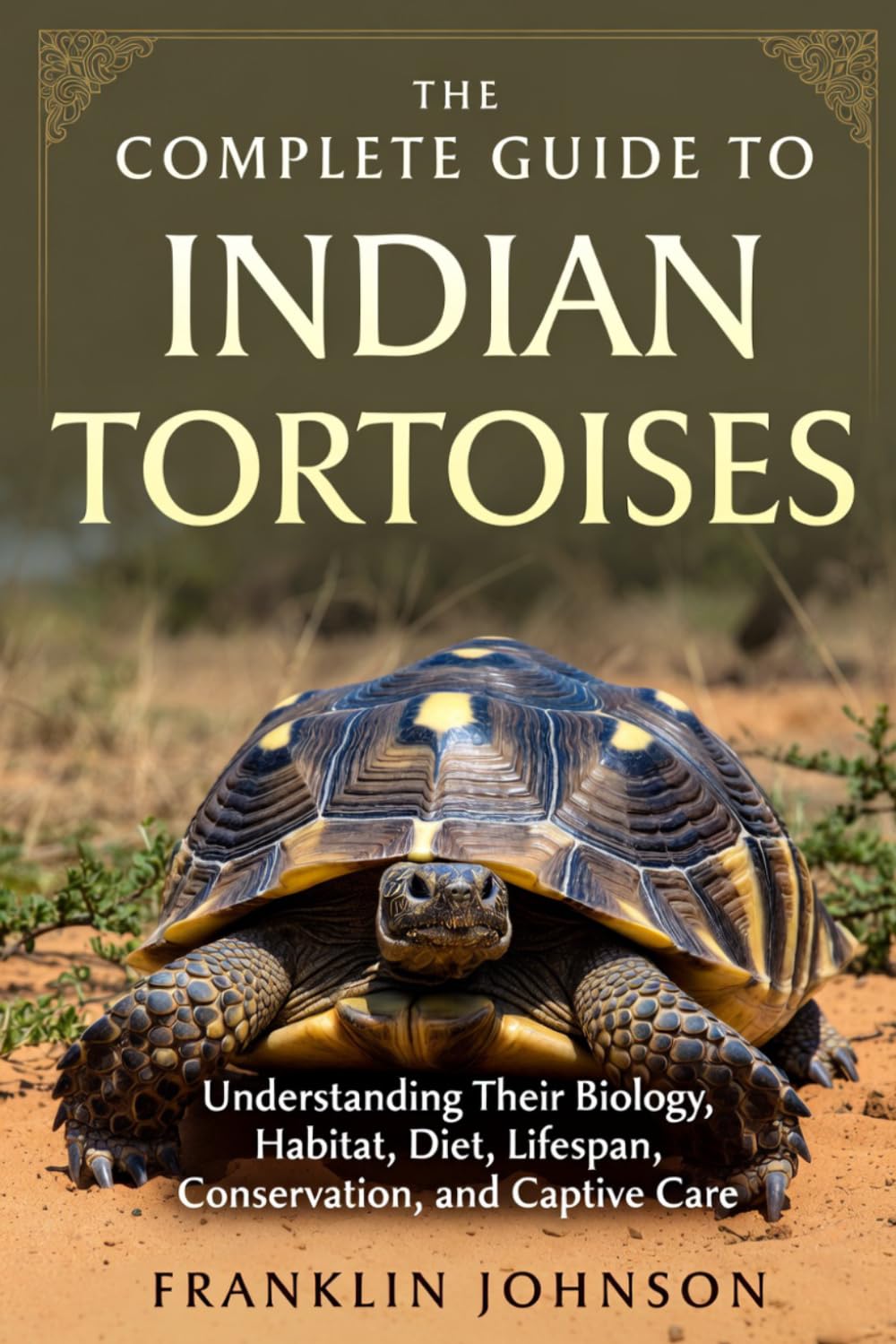 The Complete Guide to Indian Tortoises: Understanding Their Biology, Habitat, Diet, Lifespan, Conservation, and Captive Care